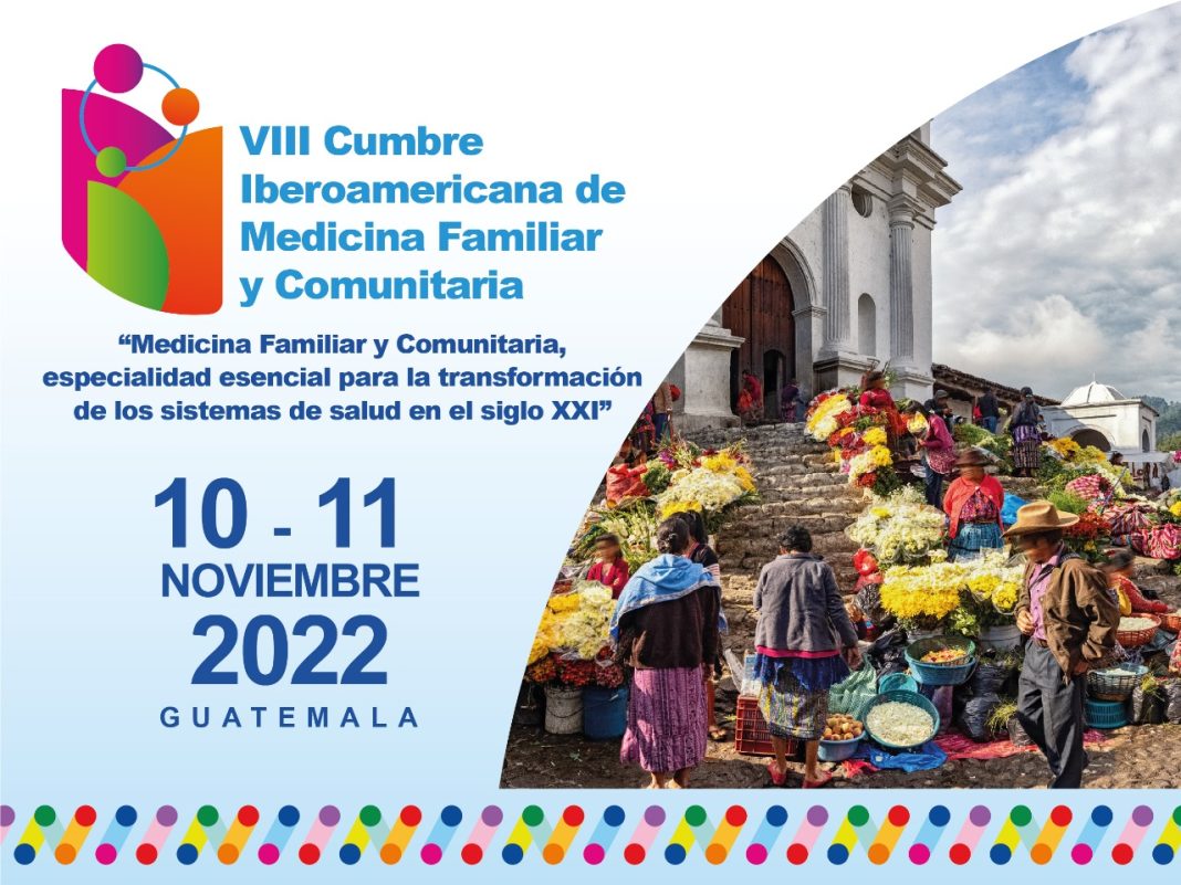 VIII Cumbre Iberoamericana de Medicina Familiar y Comunitaria IGSS 2022
