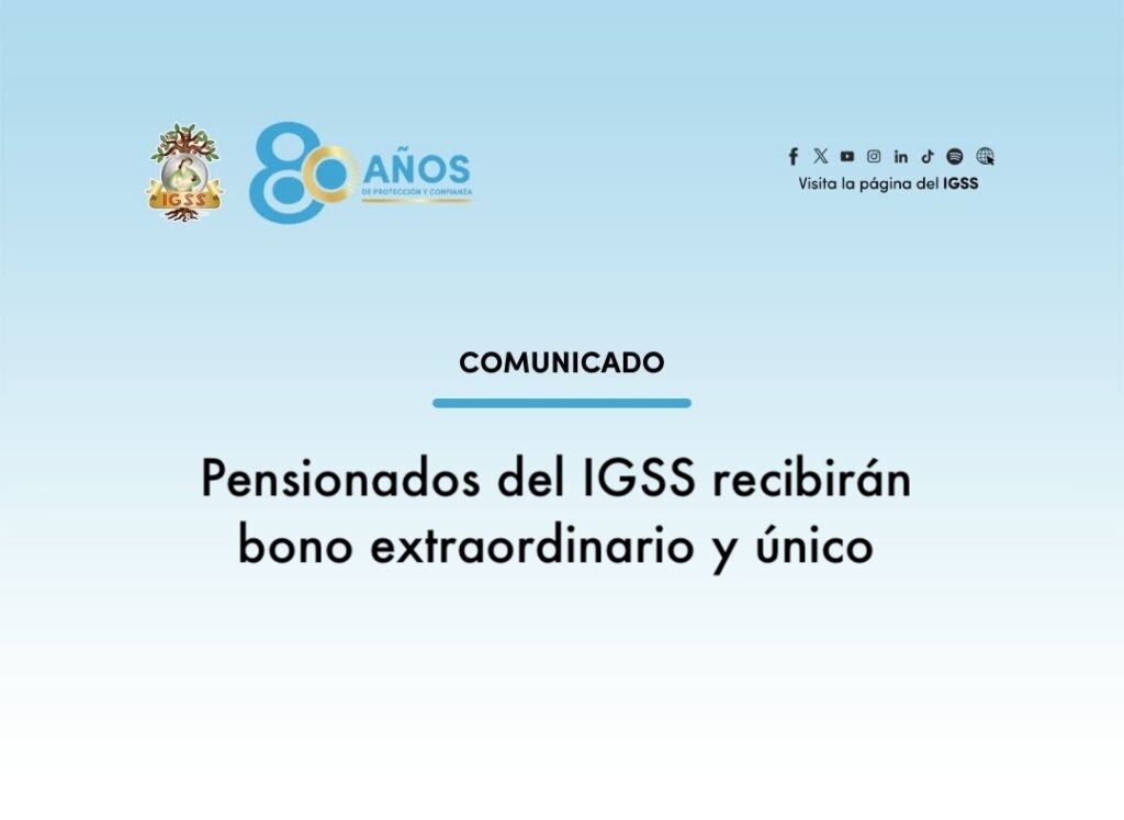 Comunicado: Pensionados del IGSS recibirán bono extraordinario y único