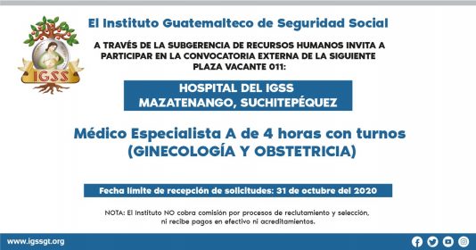 El IGSS convoca a aplicar a la siguiente plaza de Médico Especialista en el Hospital de Mazatenango, Suchitepéquez