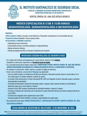 Convocatoria de la plaza: Médico Especialista (Hematopatología, Dermatopatología o Nefropatología) para el Hospital General Dr. Juan José Arévalo Bermejo