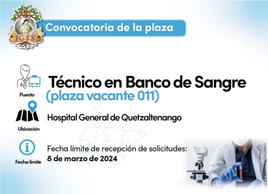 Convocatoria de la plaza: Técnico en Banco de Sangre para el Hospital General de Quetzaltenango