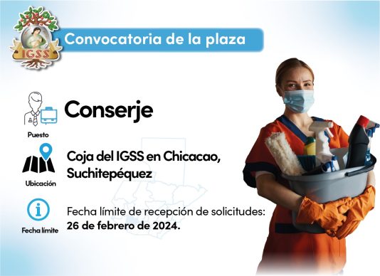 Convocatoria de la plaza: Conserje para la Caja del IGSS en Chicacao, Suchitepéquez