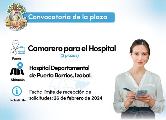 Convocatoria de la plaza: Camarero para el Hospital Departamental de Puerto Barrios, Izabal