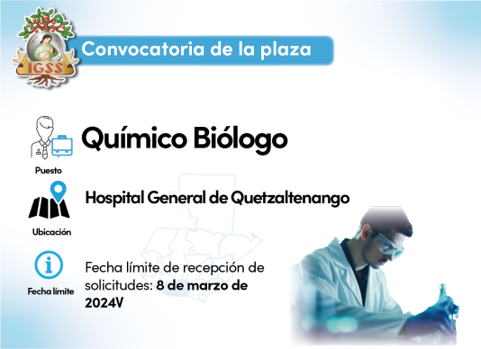 Convocatoria de la plaza: Químico Biólogo para el Hospital General de Quetzaltenango