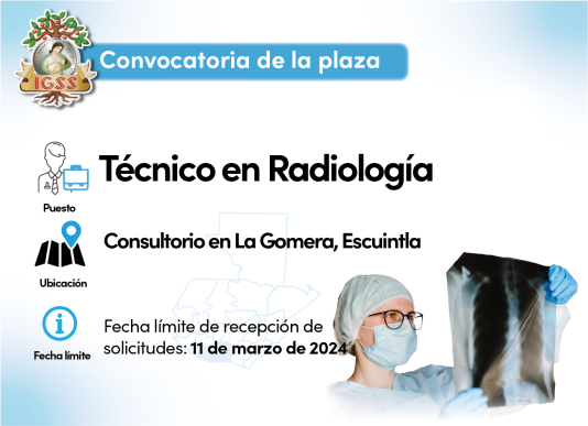 Convocatoria de la plaza: Técnico en Radiología para el Consultorio en La Gomera, Escuintla